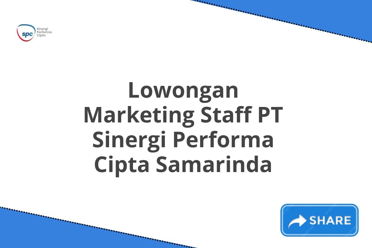 Lowongan Marketing Staff PT Sinergi Performa Cipta Samarinda