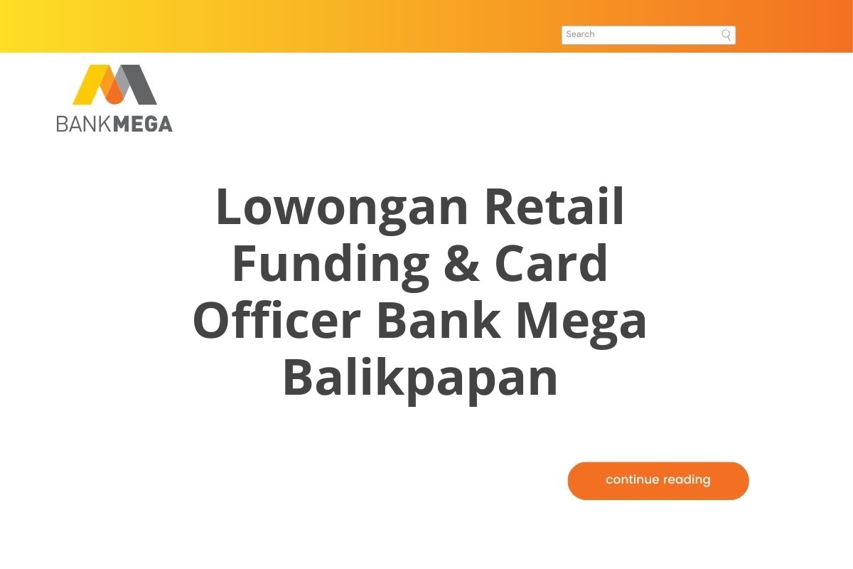 Lowongan Retail Funding & Card Officer Bank Mega Balikpapan