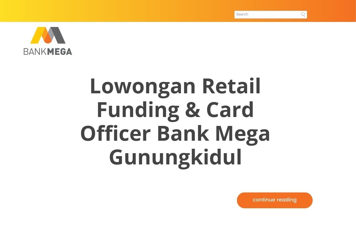 Lowongan Retail Funding & Card Officer Bank Mega Gunungkidul