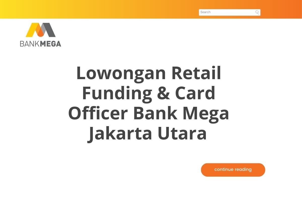 Lowongan Retail Funding & Card Officer Bank Mega Jakarta Utara