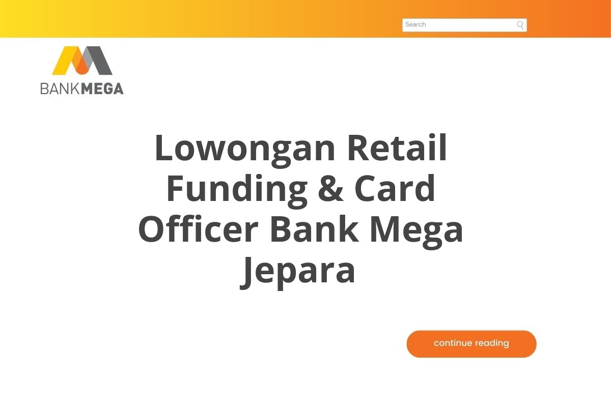 Lowongan Retail Funding & Card Officer Bank Mega Jepara