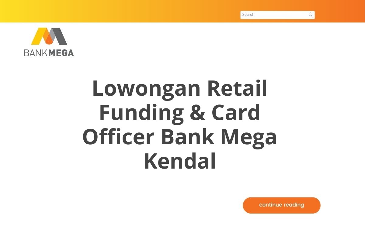 Lowongan Retail Funding & Card Officer Bank Mega Kendal