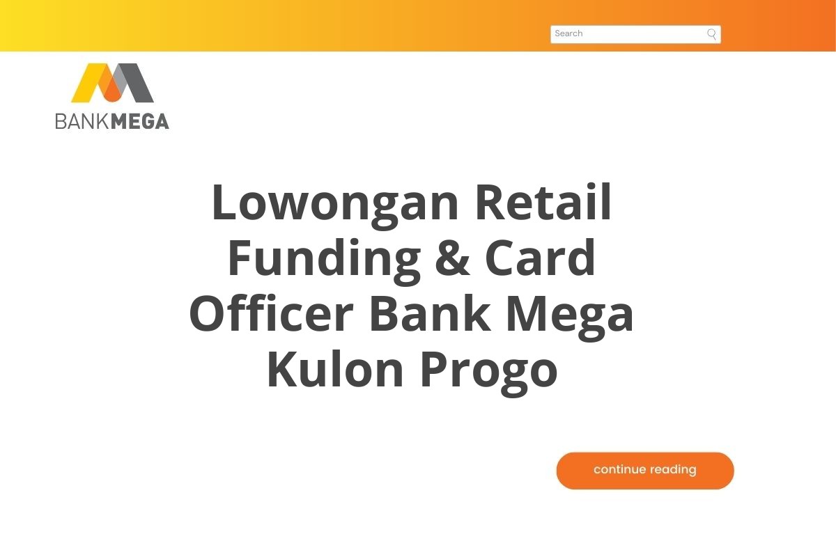 Lowongan Retail Funding & Card Officer Bank Mega Kulon Progo