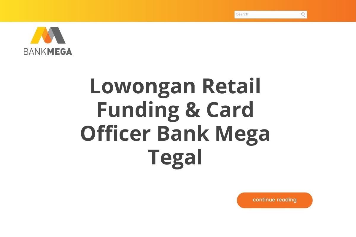 Lowongan Retail Funding & Card Officer Bank Mega Tegal