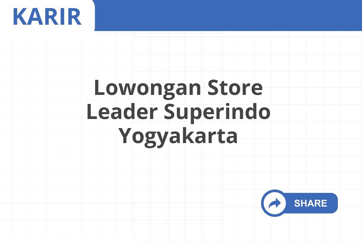 Lowongan Store Leader Superindo Yogyakarta