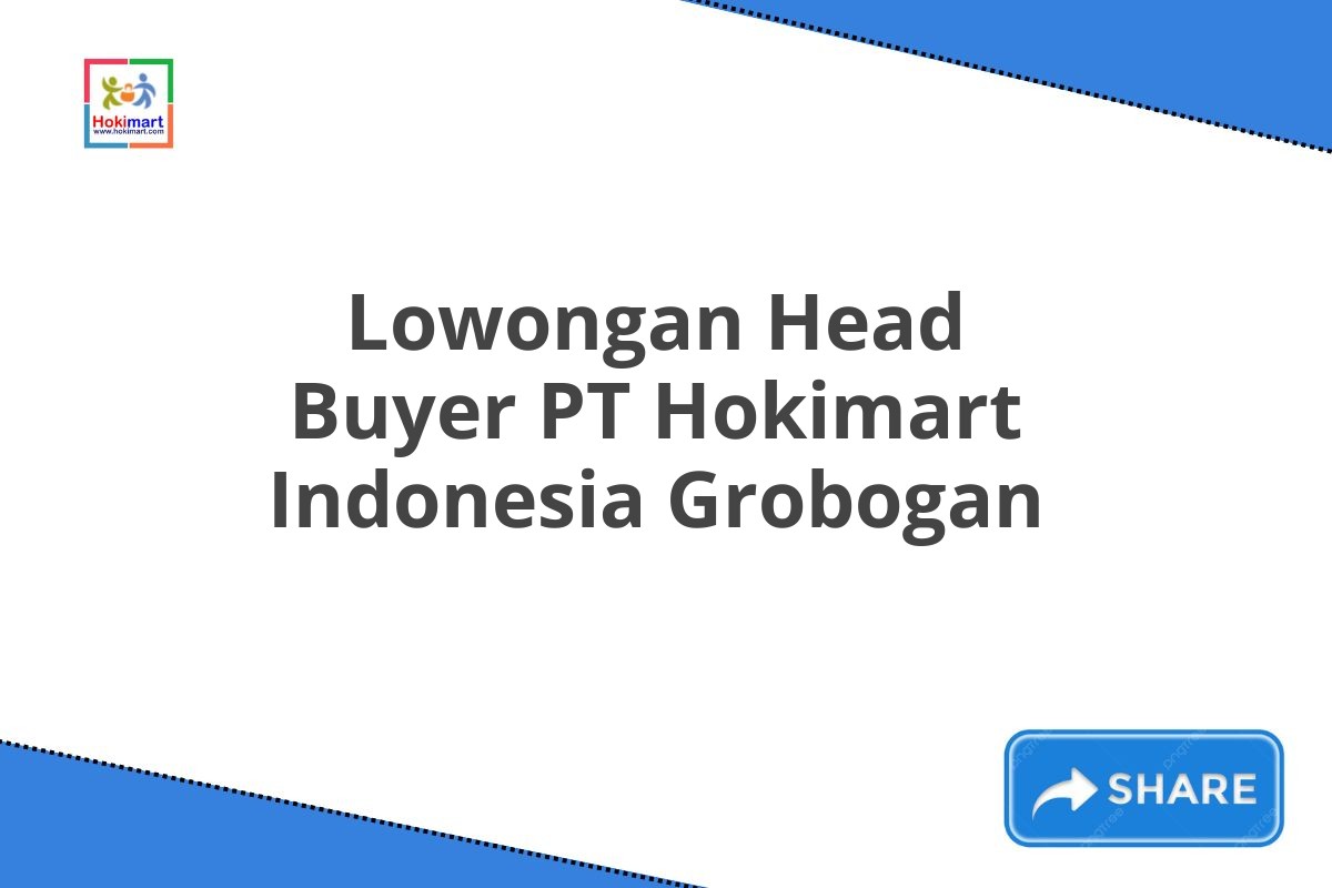 Lowongan Head Buyer PT Hokimart Indonesia Grobogan