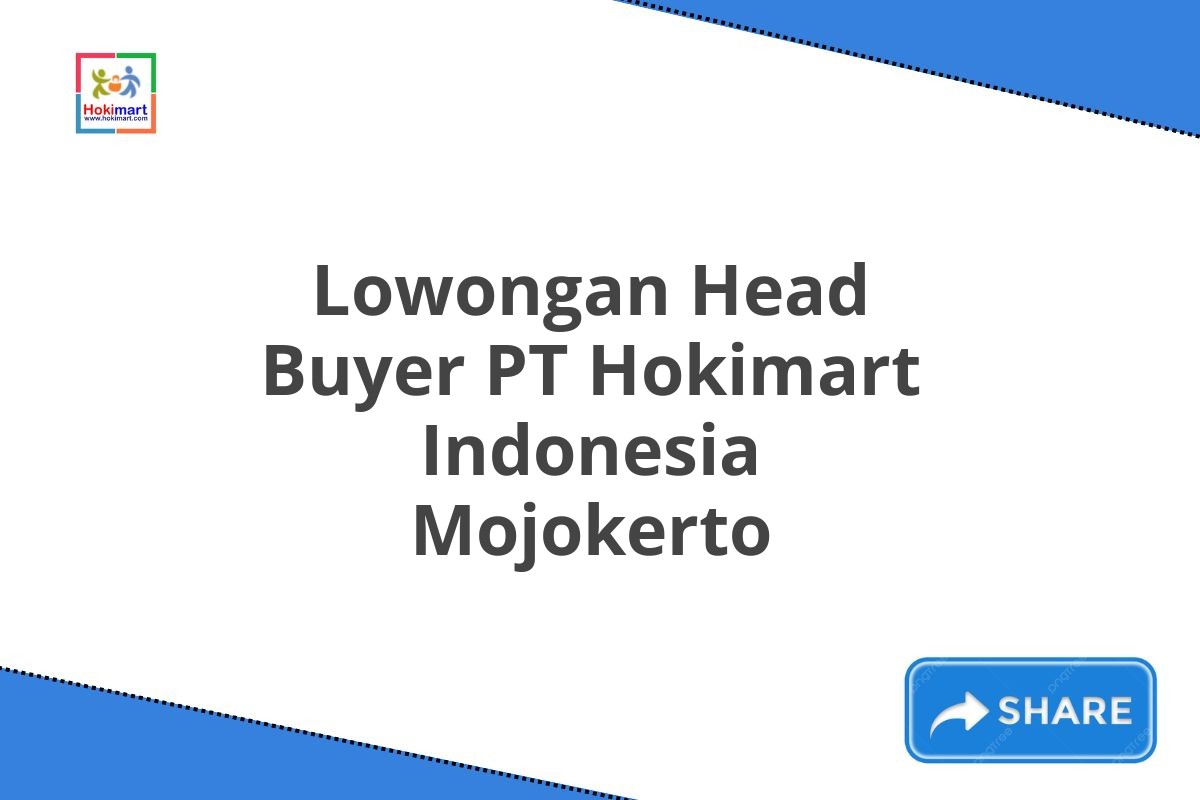 Lowongan Head Buyer PT Hokimart Indonesia Mojokerto