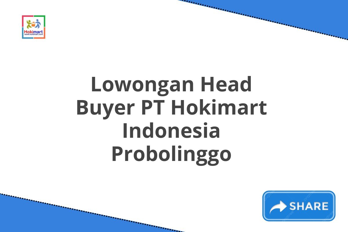 Lowongan Head Buyer PT Hokimart Indonesia Probolinggo