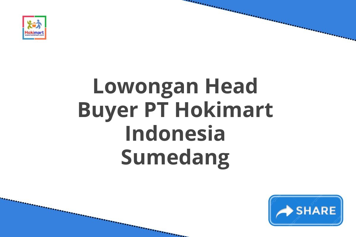 Lowongan Head Buyer PT Hokimart Indonesia Sumedang