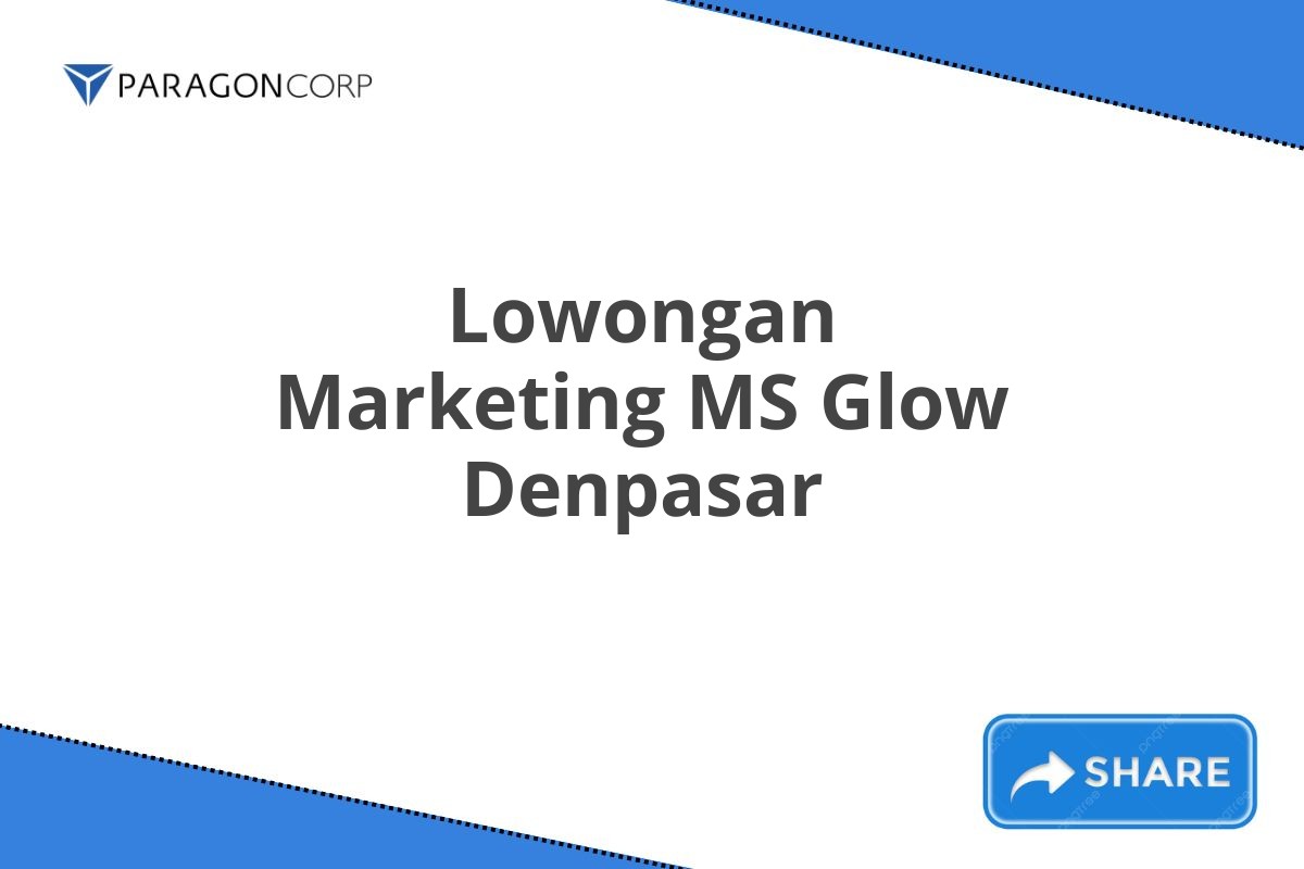 Lowongan Marketing MS Glow Denpasar