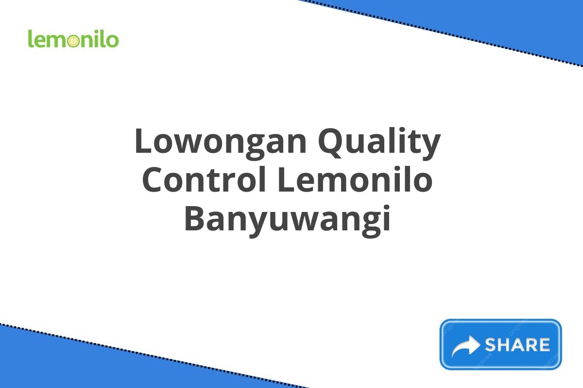 Lowongan Quality Control Lemonilo Banyuwangi