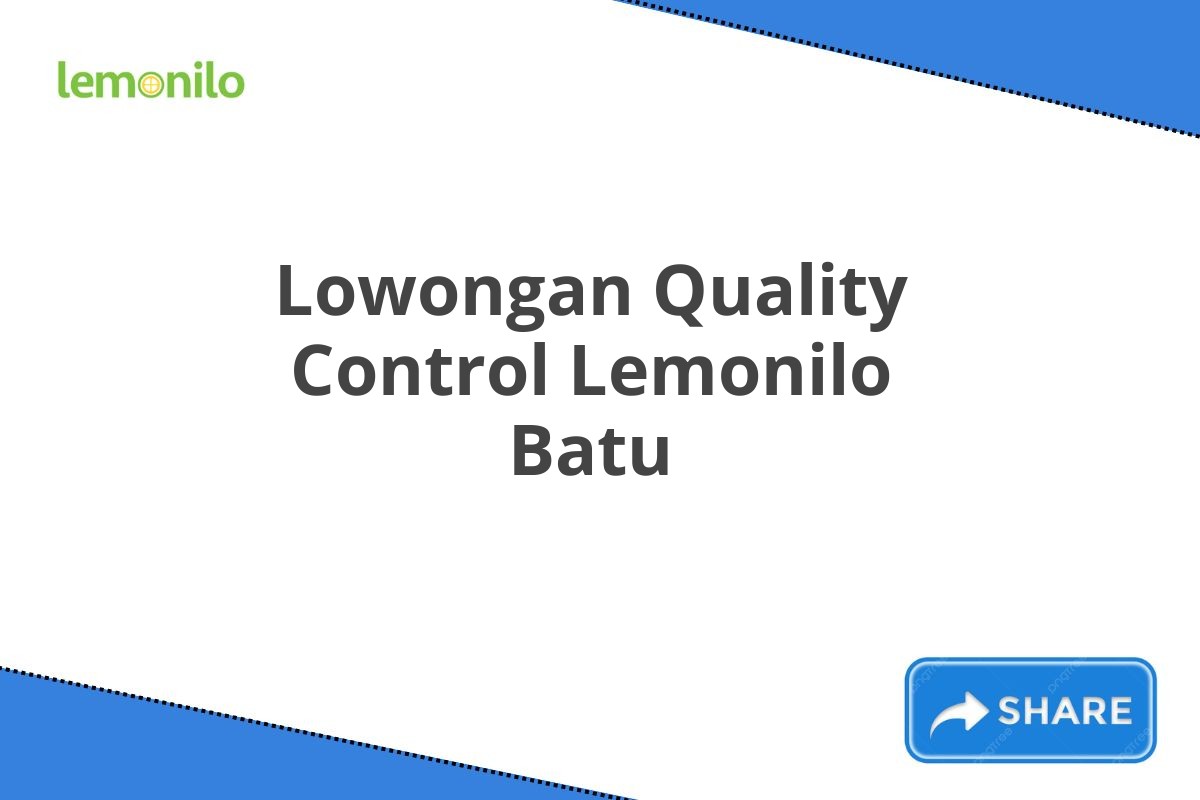 Lowongan Quality Control Lemonilo Batu