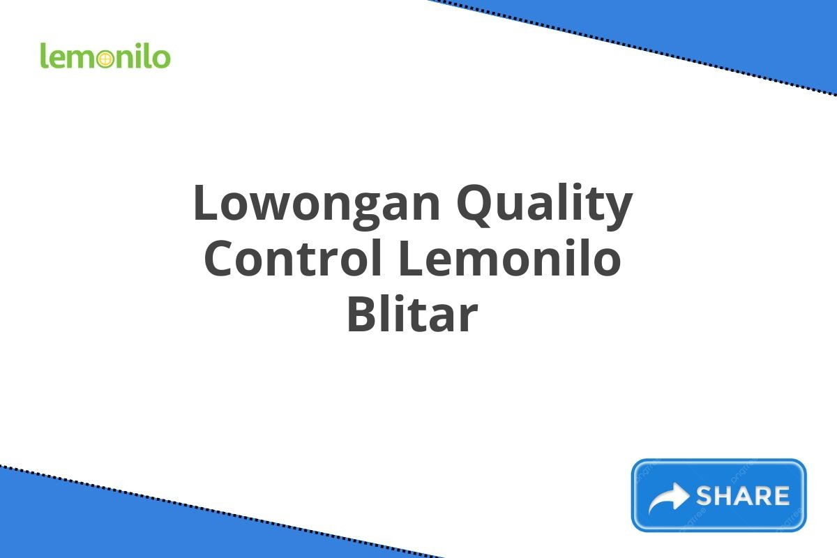 Lowongan Quality Control Lemonilo Blitar