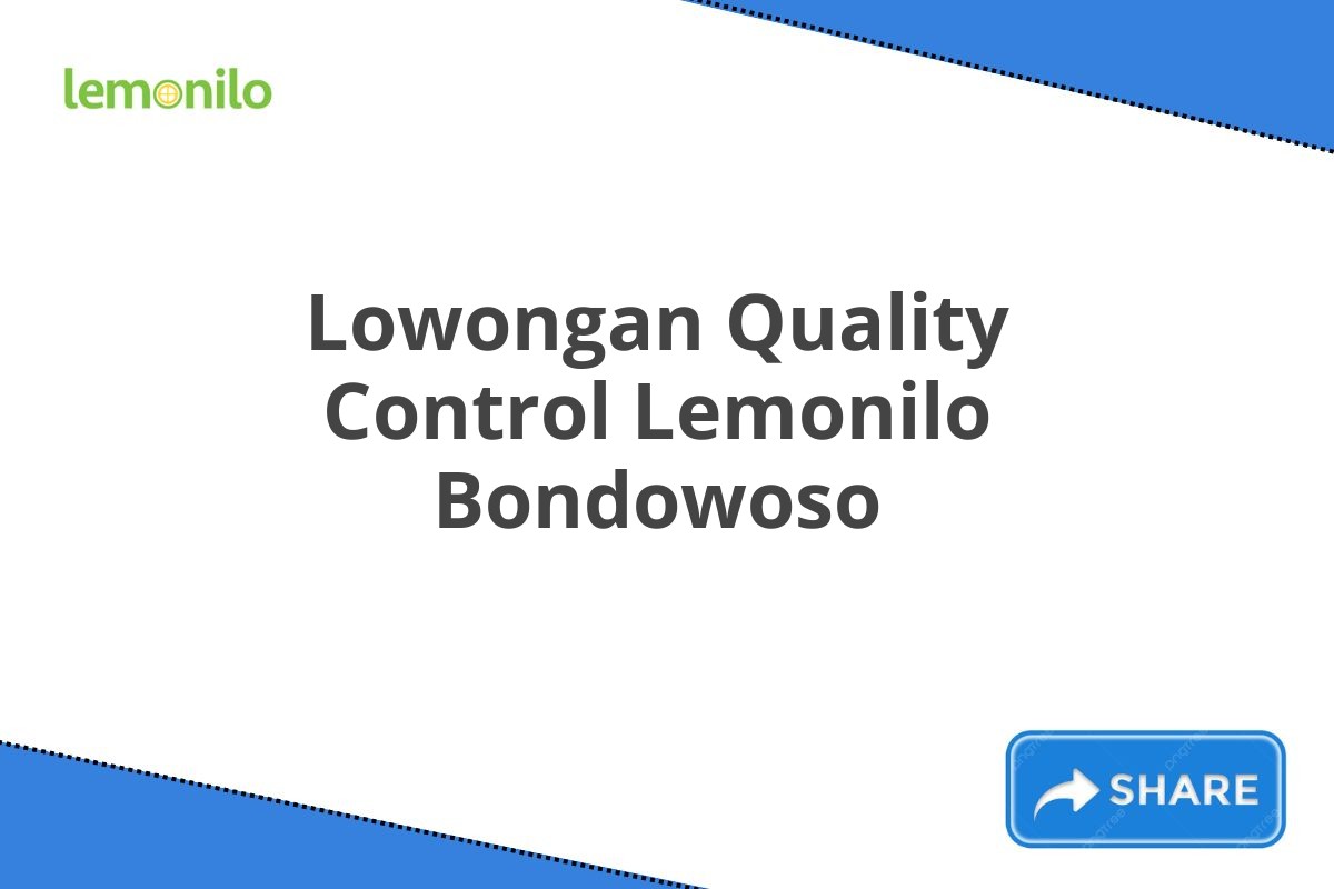 Lowongan Quality Control Lemonilo Bondowoso