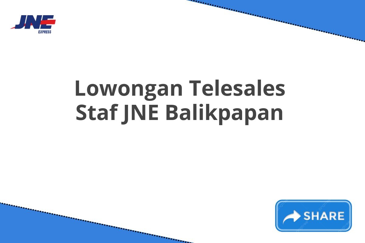 Lowongan Telesales Staf JNE Balikpapan