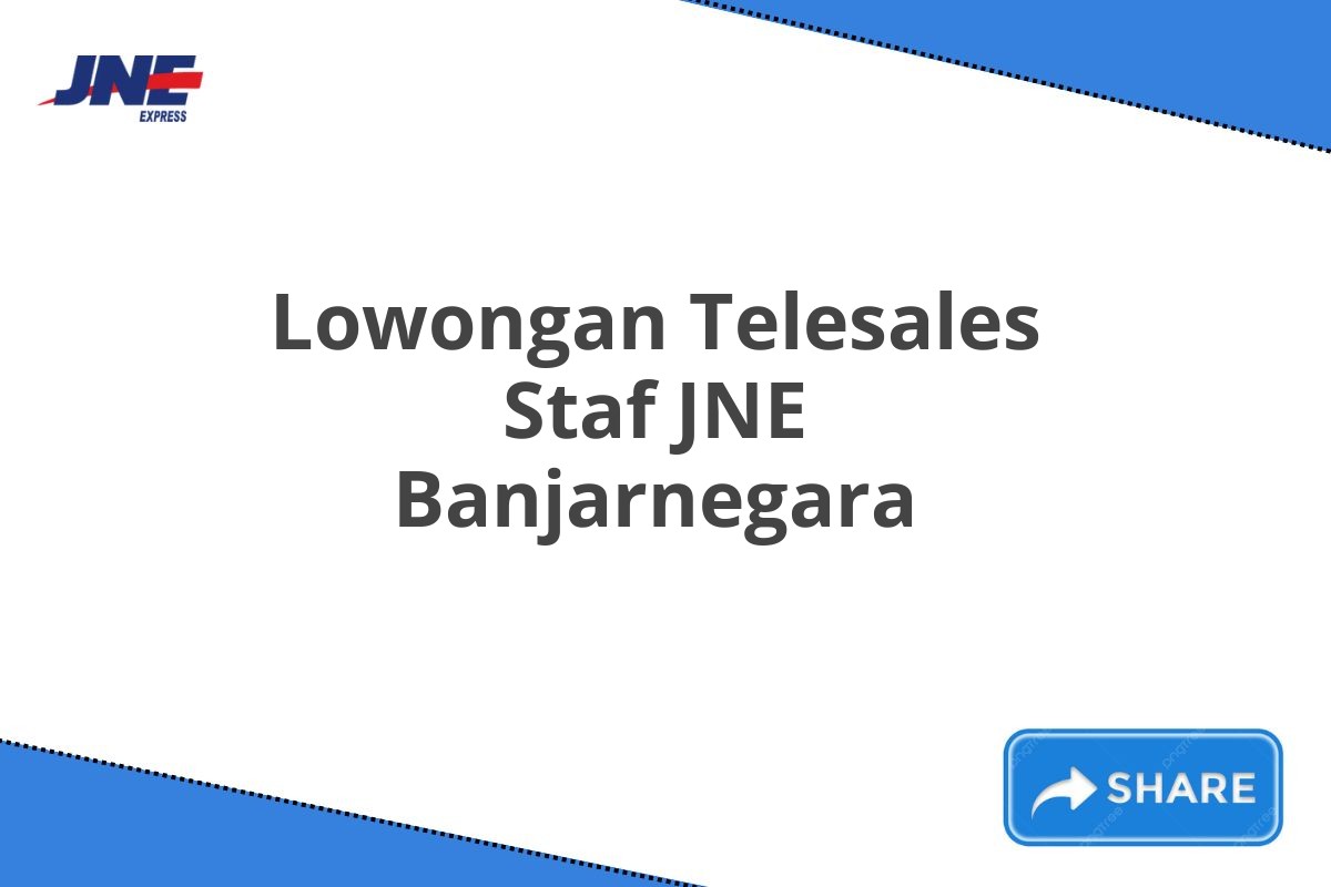 Lowongan Telesales Staf JNE Banjarnegara