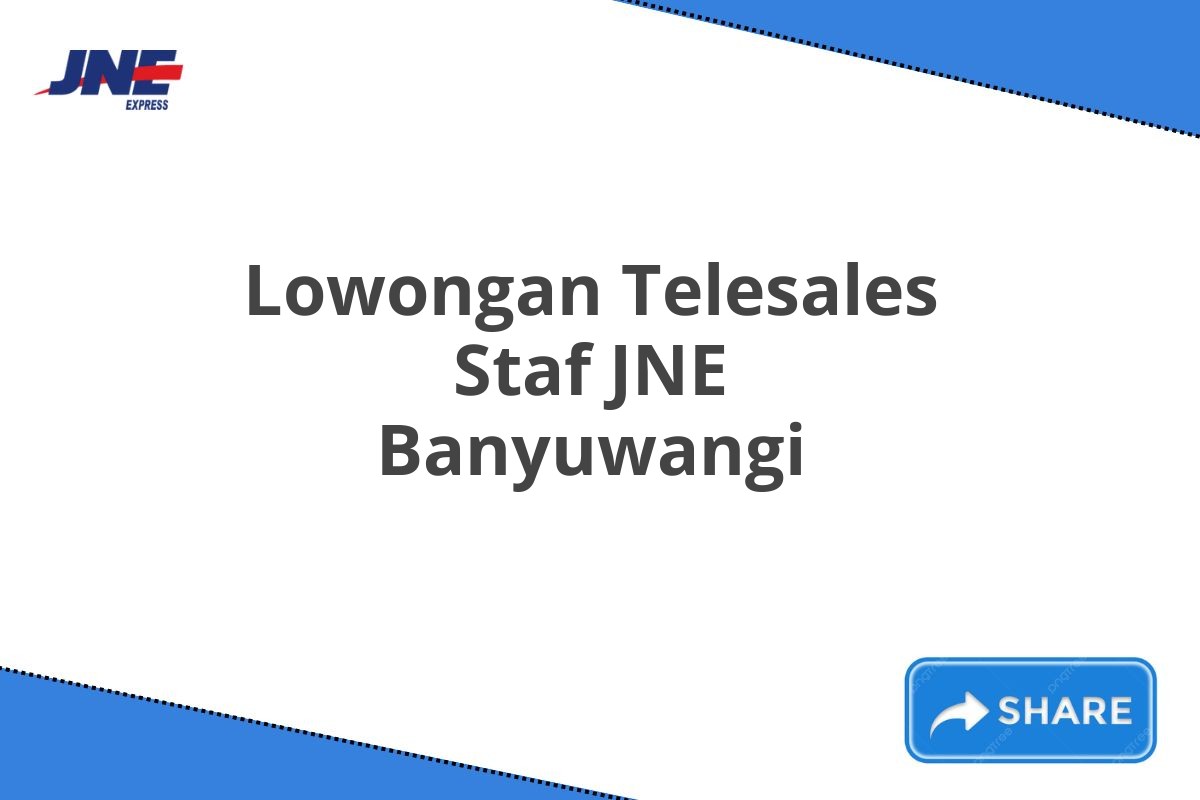 Lowongan Telesales Staf JNE Banyuwangi