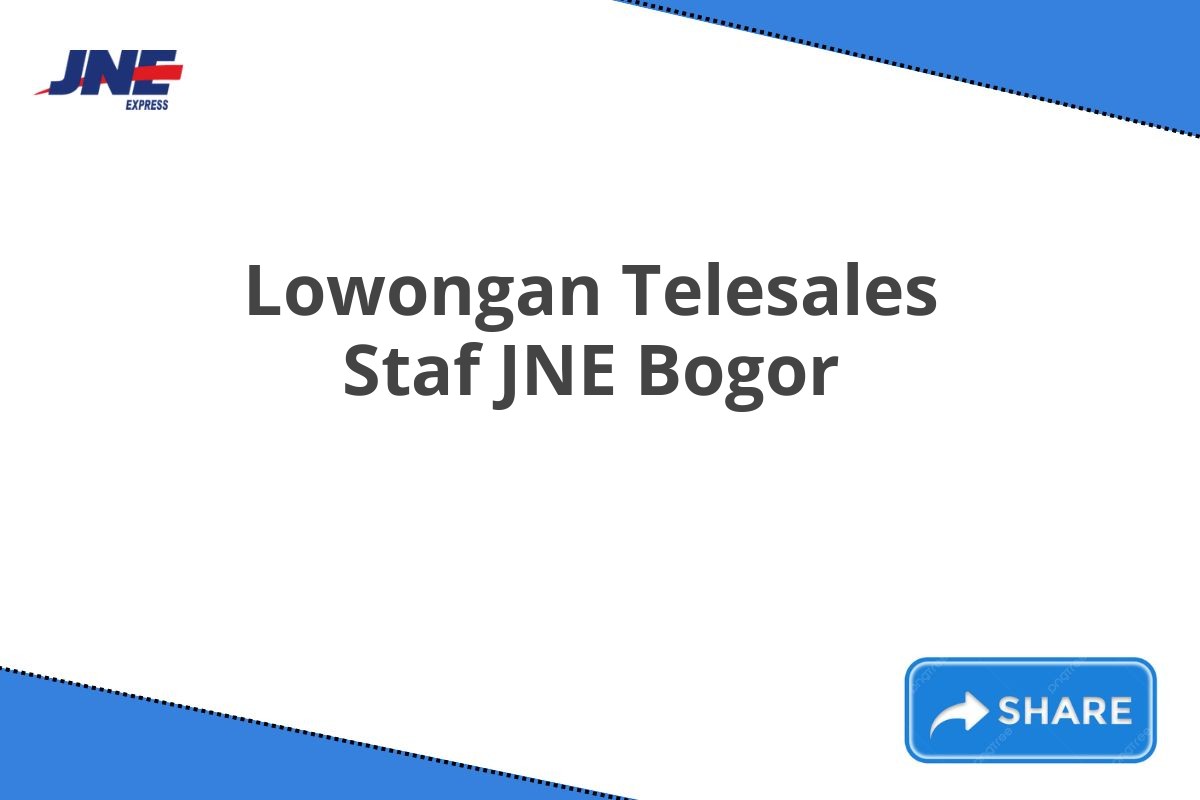 Lowongan Telesales Staf JNE Bogor