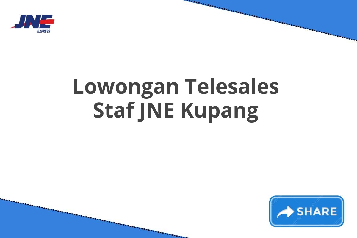 Lowongan Telesales Staf JNE Kupang