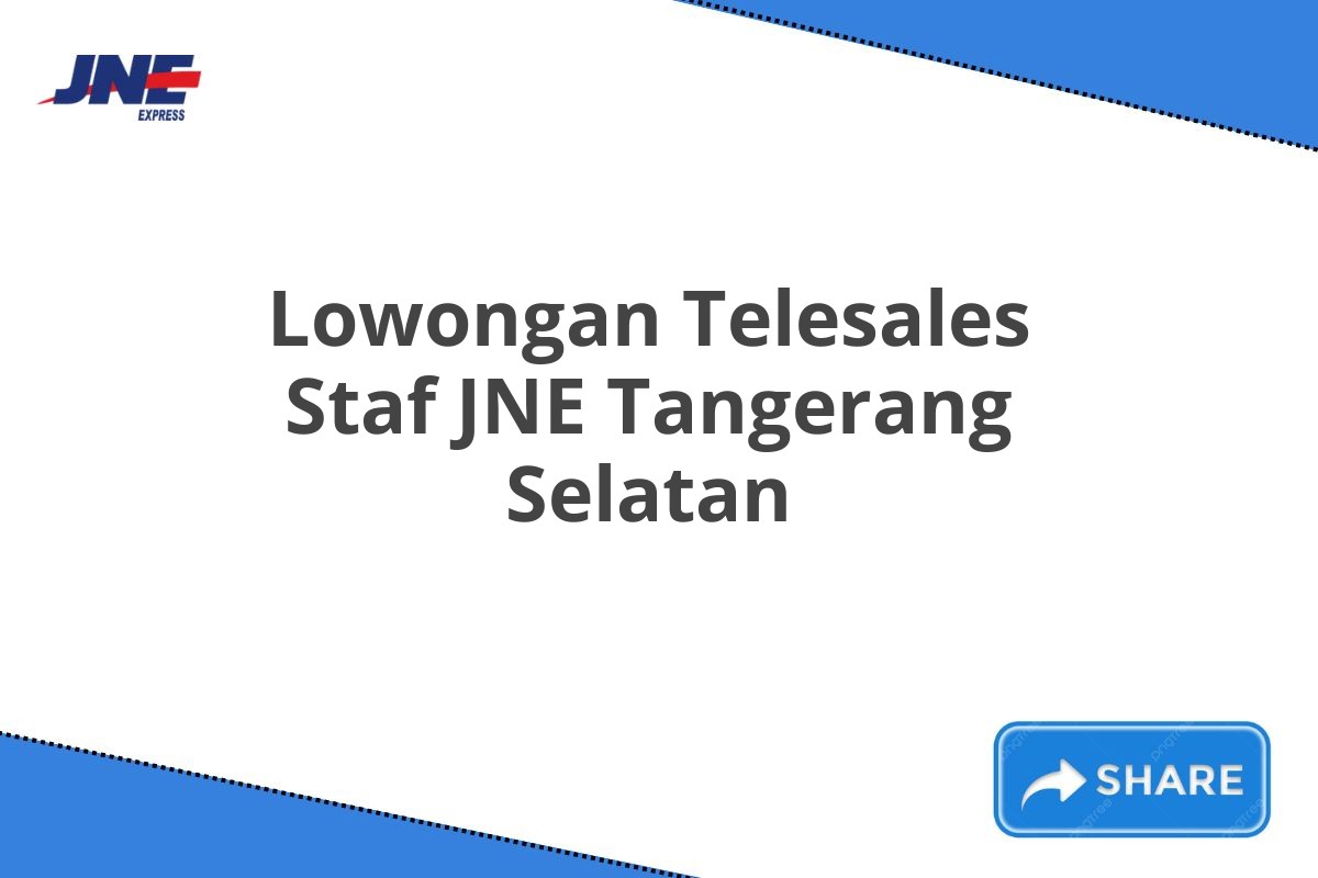 Lowongan Telesales Staf JNE Tangerang Selatan