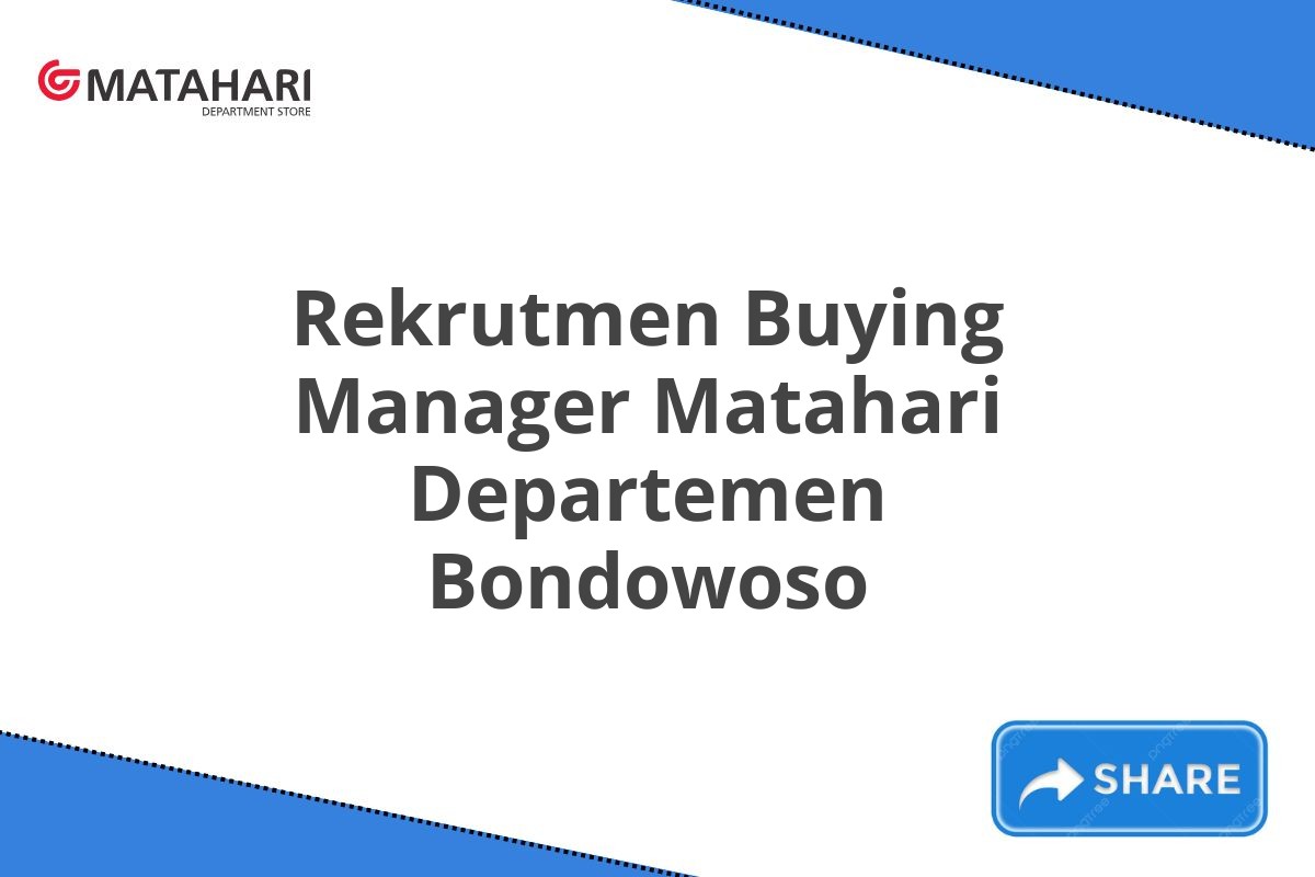 Rekrutmen Buying Manager Matahari Departemen Bondowoso