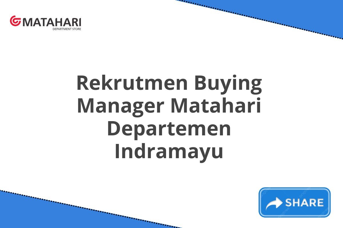 Rekrutmen Buying Manager Matahari Departemen Indramayu