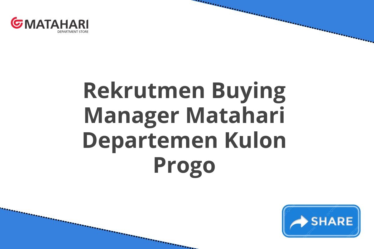 Rekrutmen Buying Manager Matahari Departemen Kulon Progo