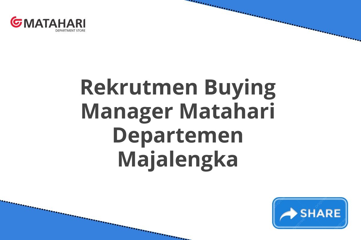 Rekrutmen Buying Manager Matahari Departemen Majalengka