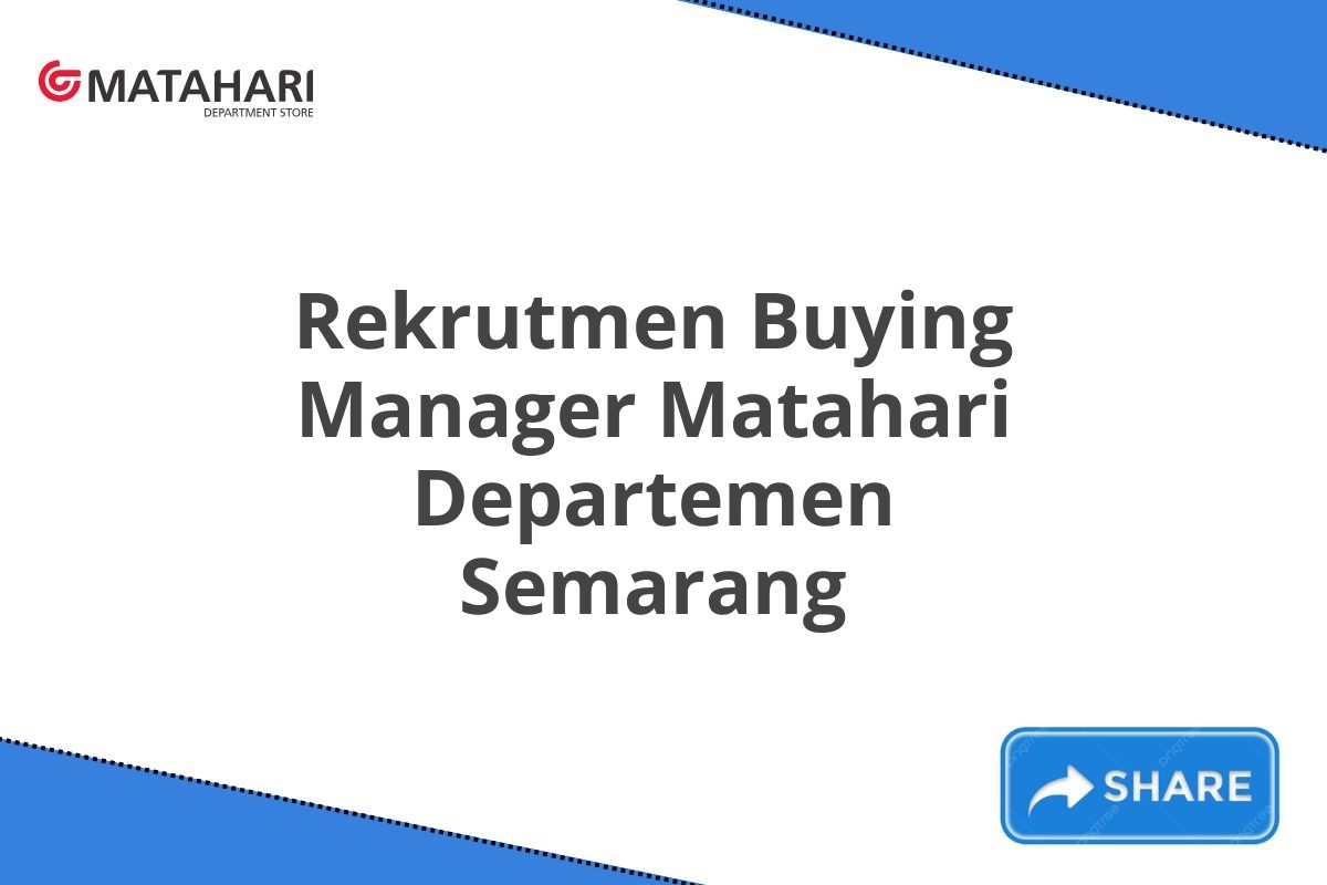 Rekrutmen Buying Manager Matahari Departemen Semarang