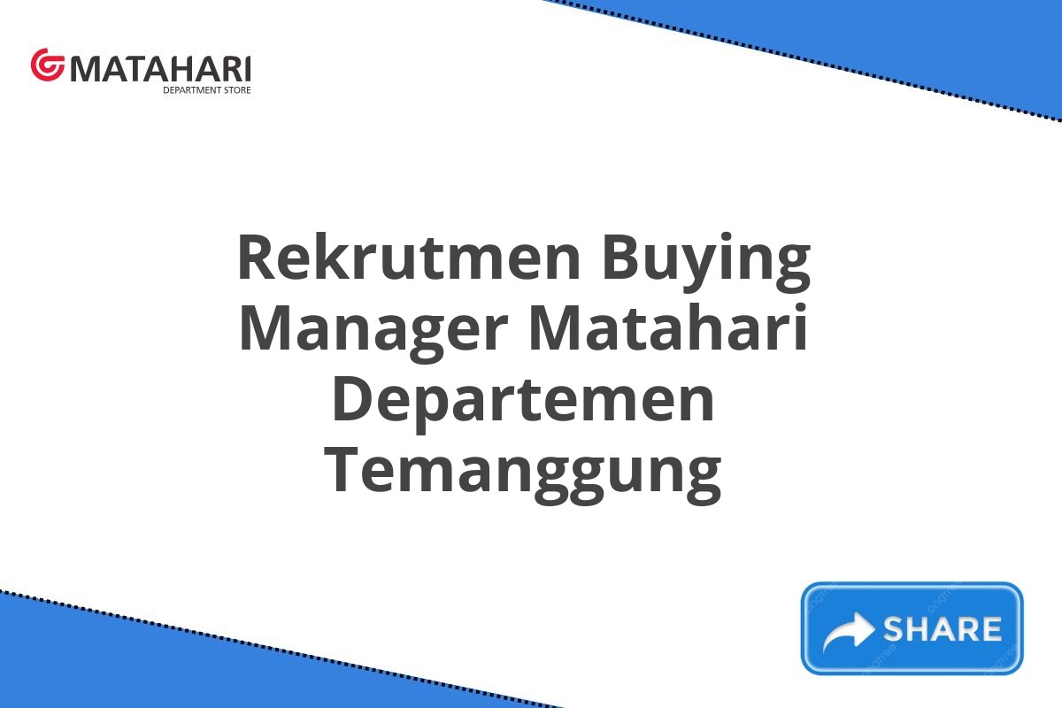 Rekrutmen Buying Manager Matahari Departemen Temanggung